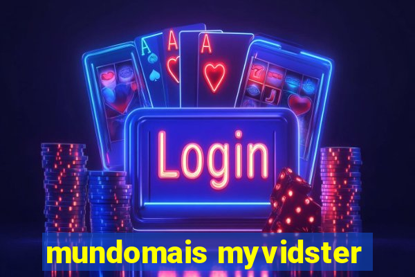 mundomais myvidster